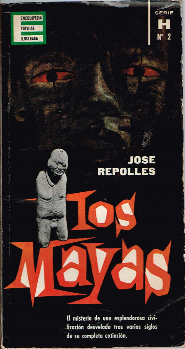 Los Mayas. Enciclopedia Popular Ilustrada. serie H nº2