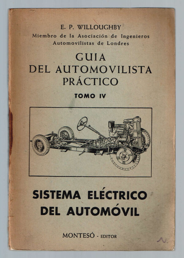 Guia del Automovilista Práctico. tomo IV Sistema Eléctrico del Automóvil  1951