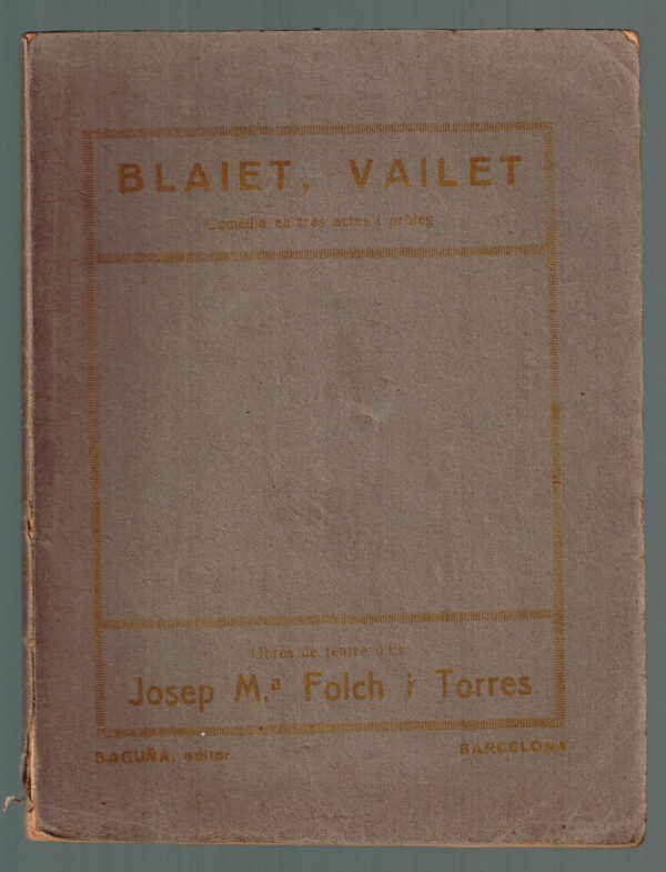 Blaiet, Vailet.  Comèdia en tres actes i un pròleg 1923